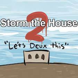 STORM THE HOUSE 2